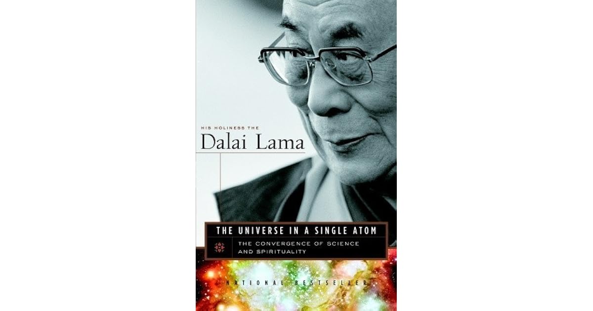 The Universe In A Single Atom The Convergence Of Science And Spirituality By Dalai Lama Xiv