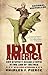 Idiot America: How Stupidit...