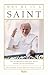 Why He Is a Saint: The Life and Faith of Pope John Paul II and the Case for Canonization