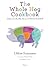The Whole Hog Cookbook by Libbie Summers
