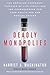 Deadly Monopolies: The Shocking Corporate Takeover of Life Itself—and the Consequences for Your Health and Our Medical Future