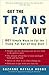 Get the Trans Fat Out: 601 ...