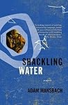 Shackling Water Shackling Water