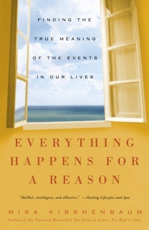 Everything Happens for a Reason: Finding the True Meaning of the Events in Our Lives (Paperback)