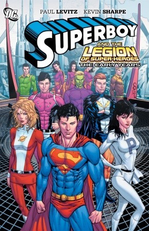 Superboy and the Legion of Super-Heroes: The Early Years (Paperback)