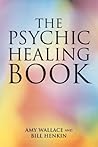 The Psychic Healing Book