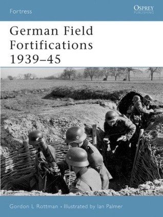 German Field Fortifications 1939–45 (Fortress, 23)