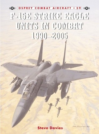 F-15E Strike Eagle Units in Combat 1990-2005 (Combat Aircraft, 59)