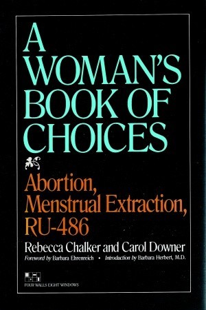 The Woman's Book of Choices: Abortion, Menstrual Extraction, RU-486 (Paperback)