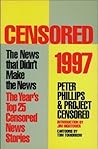 Censored 1997: The Year's Top 25 Censored Stories (Censored: The News That Didn't Make the News -- The Year's Top 25 Censored Stories)