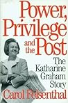 Power, Privilege and the Post: The Katharine Graham Story Power, Privilege and the Post: The Katharine Graham Story