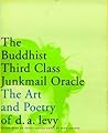 The Buddhist Third Class Junkmail Oracle: The Art and Poetry of d.a. levy