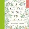 A Little Guide to Trees by Charlotte Voake