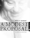 A Modest Proposal: A Plan for the Golden Years (Melville Manifestos) A Modest Proposal: A Plan for the Golden Years (Melville Manifestos)