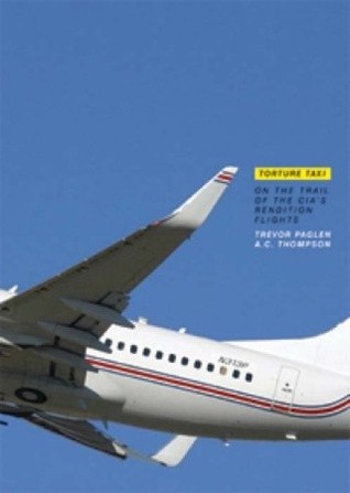 Torture Taxi: On the Trail of the CIA's Rendition Flights (Hardcover)