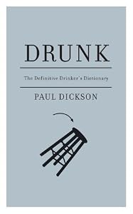 Drunk: The Definitive Drinker's Dictionary
