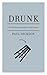 Drunk: The Definitive Drinker's Dictionary