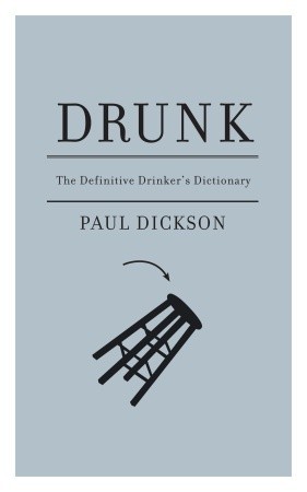 Drunk: The Definitive Drinker's Dictionary (Hardcover)