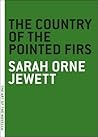 The Country of the Pointed Firs by Sarah Orne Jewett