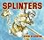 Splinters
