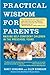 Practical Wisdom for Parents by Nancy Schulman