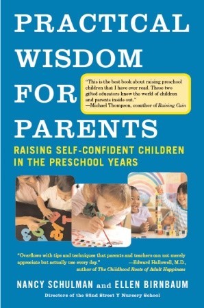 Practical Wisdom for Parents: Raising Self-Confident Children in the Preschool Years (Vintage)