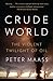 Crude World: The Violent Twilight of Oil