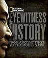 Eyewitness to History: From Ancient Times to the Modern Era Eyewitness to History: From Ancient Times to the Modern Era