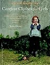 Carefree Clothes for Girls: 20 Patterns for Outdoor Frocks, Playdate Dresses, and More (Make Good: Japanese Craft Style)