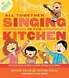 All Together Singing in the Kitchen: Creative Ways to Make and Listen to Music as a Family All Together Singing in the Kitchen: Creative Ways to Make and Listen to Music as a Family