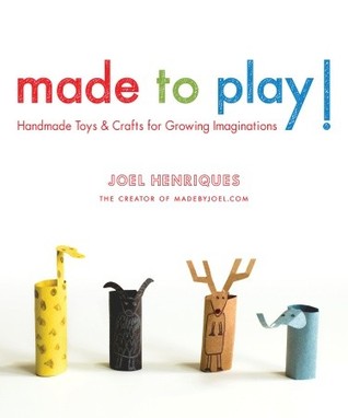 Made to Play!: Handmade Toys and Crafts for Growing Imaginations (Paperback)
