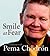 Smile at Fear: A Retreat with Pema Chodron on Discovering Your Radiant Self-Confidence