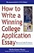 How to Write a Winning College Application Essay