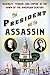 The President and the Assas...