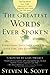 The Greatest Words Ever Spoken: Everything Jesus Said About You, Your Life, and Everything Else (Thinline Ed.)