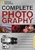 National Geographic Complete Photography by National Geographic Society