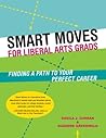 Smart Moves for Liberal Arts Grads: Finding a Path to Your Perfect Career