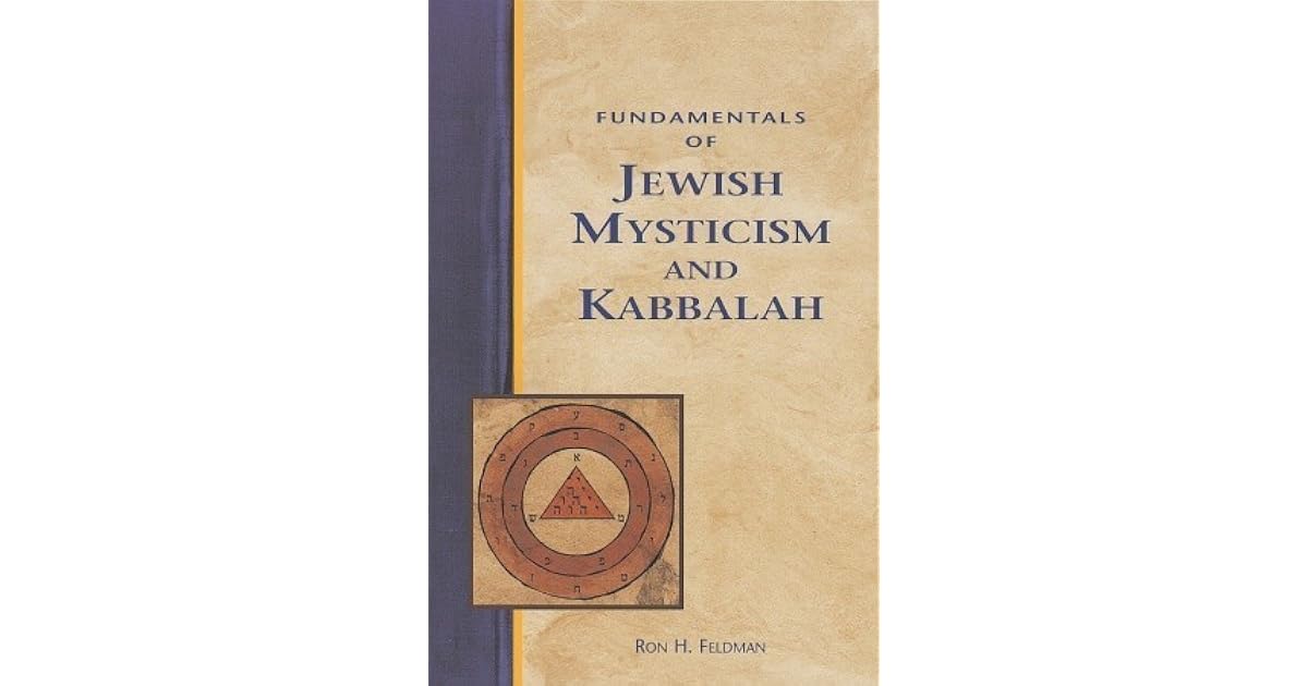 Fundamentals of Jewish Mysticism and Kabbalah by Ron H. Feldman