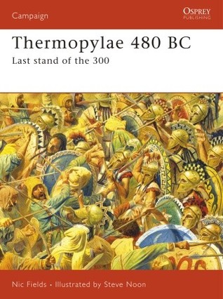 Thermopylae 480 BC: Last Stand of the 300 (Osprey Campaign #188)