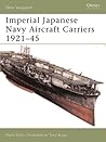 Imperial Japanese Navy Aircraft Carriers 1921–45 (Osprey New Vanguard #109)