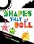 Shapes That Roll