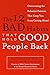 The 12 Bad Habits That Hold Good People Back by James Waldroop