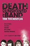 Death of An Unsigned Band by Tim Thornton