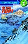 To the Top! Climbing the World's Highest Mountain (Step-Into-Reading, Step 5)