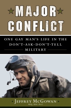 Major Conflict: One Gay Man's Life in the Don't-Ask-Don't-Tell Military (Hardcover)