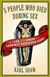 5 People Who Died During Sex: and 100 Other Terribly Tasteless Lists