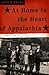 At Home in the Heart of Appalachia: A Memoir