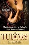 The Tudors by G.J. Meyer
