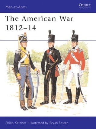The American War 1812–14 (Men-at-Arms, 226)