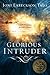 Glorious Intruder: God's Presence in Life's Chaos
